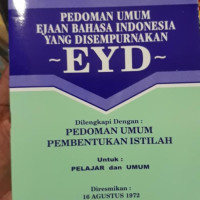 PEDOMAN UMUM EJAAN BAHASA INDONESIA YANG DISEMPURNAKAN: EYD