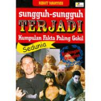 SUNGGUH-SUNGGUH TERJADI: KUMPULAN FAKTA PALING GOKIL SEDUNIA