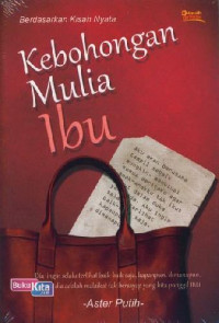 KEBOHONGAN MULIA IBU