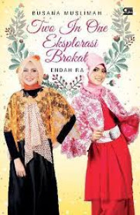 BUSANA MUSLIMAH : TWO IN ONE EKSPLORASI BROKAT