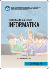 BUKU PANDUAN GURU: INFORMATIKA SMP KELLAS VII