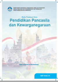BUKU PANDUAN GURU: PENDIDIKAN PANCASILA DAN KWARGANEGARAAN SMP KELAS VII