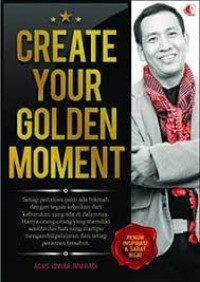 CREATE YOUR GOLDEN MOMENT