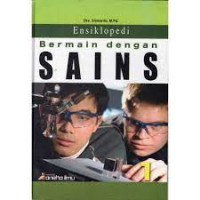 ENSIKLOPEDI BERMAIN DENGAN SAINS JILID 1