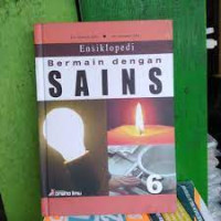 ENSIKLOPEDI BERMAIN DENGAN SAINS JILID 6