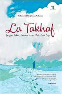 LA TAKHAF JANGAN TAKUT, SEMUA AKAN BAIK-BAIK SAJA