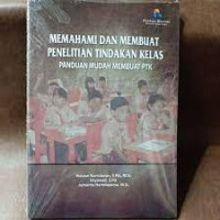 MEMAHAMI DAN MEMBUAT PENELITIAN TINDAKAN KELAS