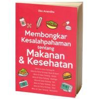 MEMBONGKAR KESALAHPAHAMAN TENTANG MAKANAN & KESEHATAN
