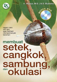 MEMBUAT SETEK, CANGKOK, SAMBUNG, DAN OKULASI