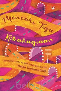 MENCARI TIGA KEBAHAGIAAN