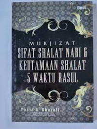 MUKJIZAT SIFAT SHALAT NABI DAN KEUTAMAAN SHALAT 5 WAKTU RASUL