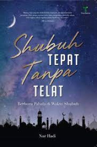 SHUBUH TEPAT TANPA TELAT