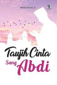TAUJIH CINTA SANG ABDI