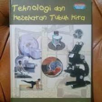 TEKNOLOGI DAN KESEHATAN TUBUH KITA