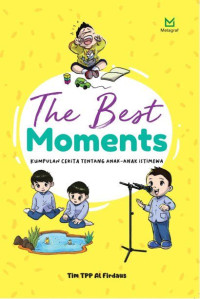 THE BEST MOMENTS: KUMPULAN CERITA TENTANG ANAK-ANAK ISTIMEWA