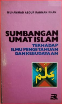 SUMBANGAN UMAT ISLAM TERHADAP ILMU PENGETAHUAN DAN KEBUDAYAAN