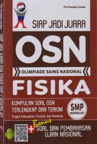 SIAP JADI JUARA OSN: OLIMPIADE SAINS NASIONAL FISIKA