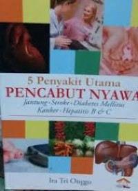 5 PENYAKIT UTAMA PENCABUT NYAWA: JANTUNG, STROKE, DIABETES MELLITUS, KANKER, HEPATITIS B & C