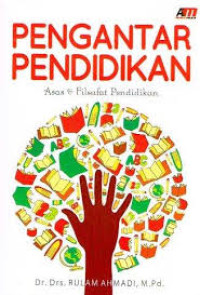 PENGANTAR PENDIDIKAN: ASAS & FILSAFAT PENDIDIKAN